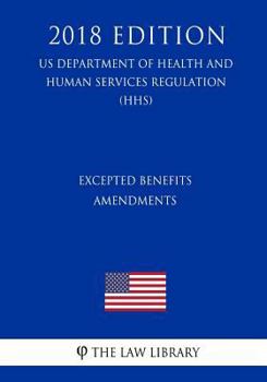 Amendments to Excepted Benefits (US Department of Health and Human Services Regulation) (HHS)