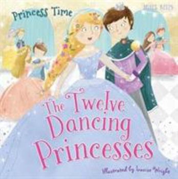 Paperback Princess Time: The Twelve Dancing Princesses Book