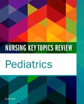 Paperback Nursing Key Topics Review: Pediatrics Book
