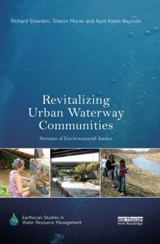 Paperback Revitalizing Urban Waterway Communities: Streams of Environmental Justice Book