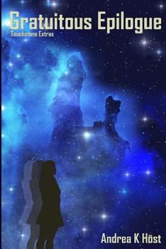 Gratuitous Epilogue: Touchstone - Book #4 of the Touchstone