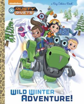 Hardcover Wild Winter Adventure! (Rusty Rivets) Book