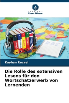 Paperback Die Rolle des extensiven Lesens für den Wortschatzerwerb von Lernenden [German] Book