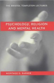 Paperback Psychology, Religion and Mental Health: 1995 Bristol Templeton Lectures Book