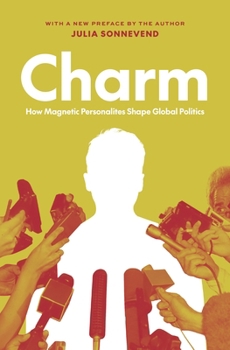 Paperback Charm: How Magnetic Personalities Shape Global Politics Book