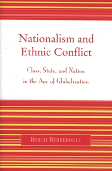 Paperback Nationalism and Ethnic Conflict: Class, State, and Nation in the Age of Globalization Book