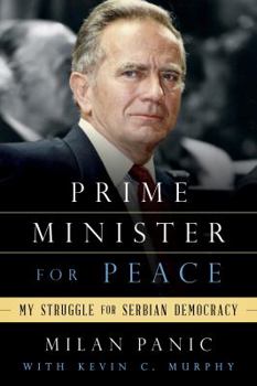 Hardcover Prime Minister for Peace: My Struggle for Serbian Democracy Book