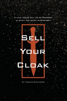 Sell Your Cloak: A Luke 22:36 Call to be Prepared in Spirit and Ready in Strength