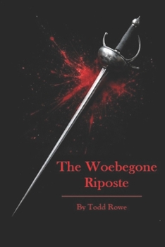 Paperback The Woebegone Riposte Book
