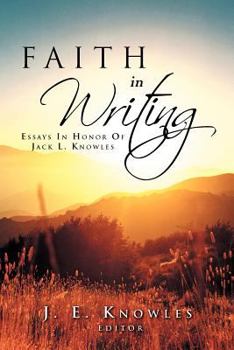 Paperback Faith in Writing: Essays in Honor of Jack L. Knowles Book