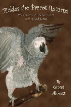 Paperback Pickles the Parrot Returns: My Continued Adventures with a Bird Brain Book