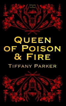 Queen of Poison & Fire - Book #1 of the Artura x Thorn