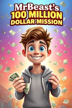 MrBeast’s 100 Million Dollar Mission: Changing Lives One Giveaway at a Time