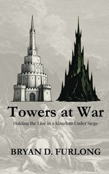 Paperback Towers at War: Holding the Line in a Kingdom Under Siege Book