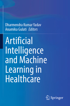 Paperback Artificial Intelligence and Machine Learning in Healthcare Book