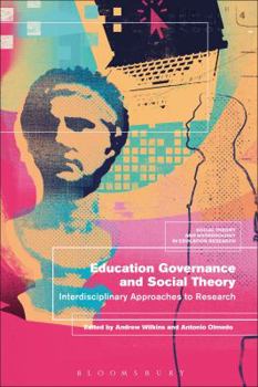 Hardcover Education Governance and Social Theory: Interdisciplinary Approaches to Research Book