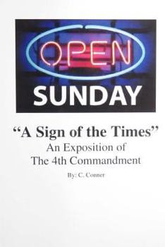 Paperback Open Sunday a Sign of the Times: An Exposition of the 4th Commandment Book