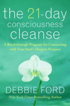 Hardcover The 21-Day Consciousness Cleanse: A Breakthrough Program for Connecting with Your Soul's Deepest Purpose Book