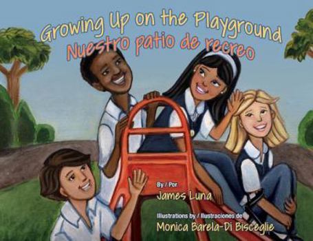 Hardcover Growing Up on the Playground / Nuestro Patio de Recreo [Multiple Languages] Book