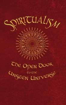 Hardcover Spiritualism: The Open Door to the Unseen Universe Book