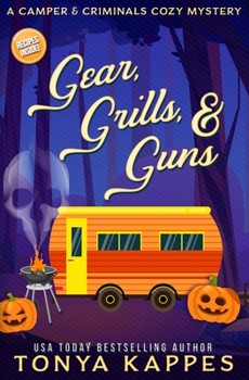 Gear, Grills, & Guns - Book #13 of the Camper & Criminals