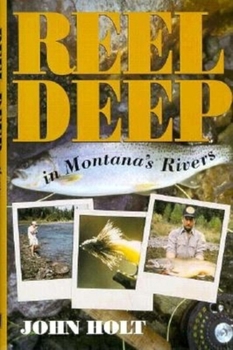 Hardcover Reel Deep in Montana's Rivers Book