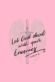 Let God Deal With Your Enemies Exodus 14:14: Blank Lined Journal Notebook, 200 Pages, Soft Matte Cover, 6 x 9