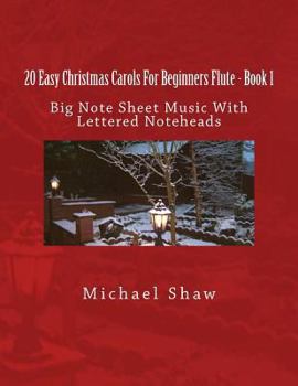 Paperback 20 Easy Christmas Carols For Beginners Flute - Book 1: Big Note Sheet Music with Lettered Noteheads Book