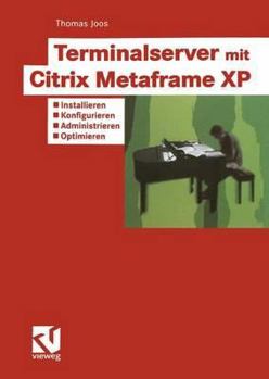 Paperback Terminalserver Mit Citrix Metaframe XP: Installieren -- Konfigurieren -- Administrieren -- Optimieren [German] Book