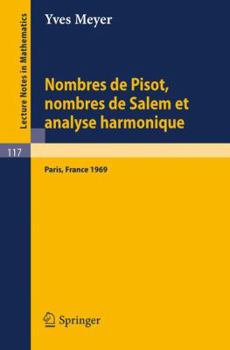 Paperback Nombres de Pisot, Nombres de Salem Et Analyse Harmonique: Cours Peccot Donne Au College de France En Avril-Mai 1969 [French] Book