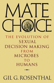 Hardcover Mate Choice: The Evolution of Sexual Decision Making from Microbes to Humans Book