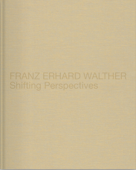 Hardcover Franz Erhard Walther: Shifting Perspectives Book
