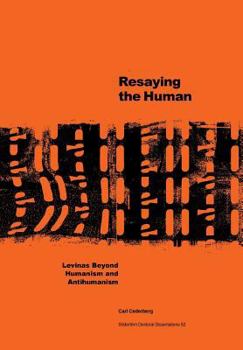Paperback Resaying the human: Levinas beyond humanism and antihumanism Book