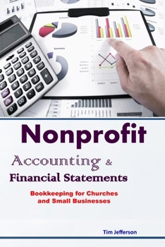 Paperback Nonprofit Accounting & Financial Statements: Bookkeeping for Churches and Small Businesses Book