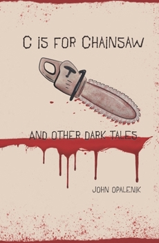 Paperback C is for Chainsaw and Other Dark Tales Book