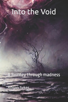 Into the Void: A Journey through madness