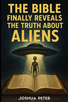 The Bible Finally Reveals The Truth About Aliens: Eye Opening Revelation (Mysteries Untold)