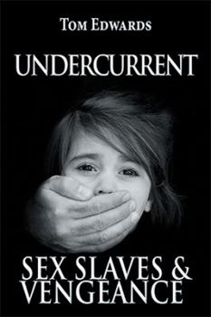 Paperback Undercurrent: Sex Slaves & Vengeance Book