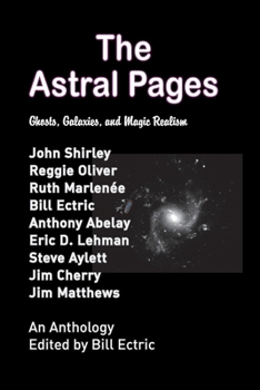 Paperback The Astral Pages: Ghosts, Galaxies, and Magic Realism Book