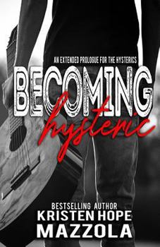 Becoming Hysteric: A Standalone Rock Star Romance - Book #2 of the Hysterics
