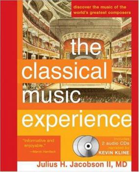 Paperback The Classical Music Experience: Discover the Music of the World's Greatest Composers Book