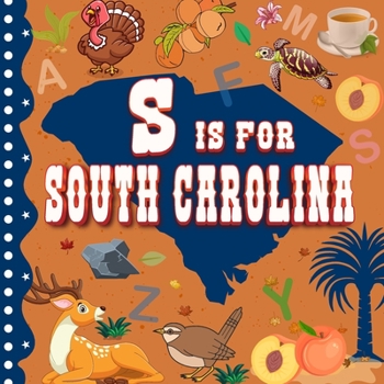 Paperback S is For South Carolina: Alphabet Photo Book for Kids About South Carolina Book