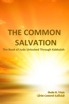 Paperback The Common Salvation: The Book Of Jude Unlocked Through Kabbalah Book