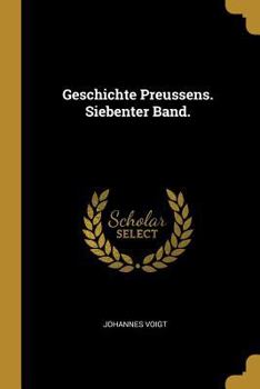Paperback Geschichte Preussens. Siebenter Band. [German] Book