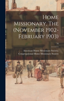 Hardcover Home Missionary, The (November 1902-February 1903); 76 Book