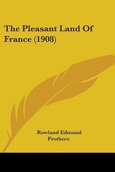 Paperback The Pleasant Land Of France (1908) Book