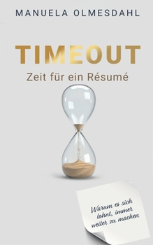 Timeout Zeit für ein Résumé: Warum es sich lohnt immer weiter zu machen