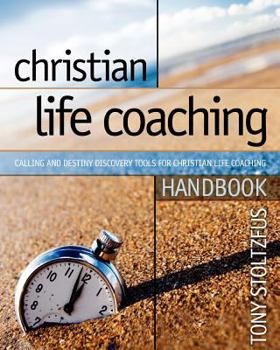Paperback Christian Life Coaching Handbook: Calling and Destiny Discovery Tools for Christian Life Coaching Book
