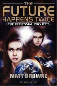 Paperback The Future Happens Twice: The Perennial Project Book