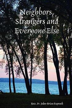 Paperback Neighbors, Strangers and Everyone Else Book